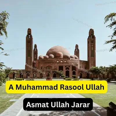 A Muhammad Rasool Ullah - ASMAT ULLAH JARAR album cover 