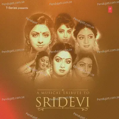 A Musical Tribute To Sridevi - Laxmikant - Pyarelal cover album