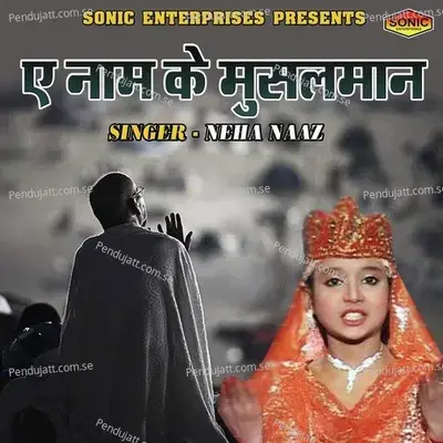 A Naam Ke Musalman - Neha Naaz album cover 