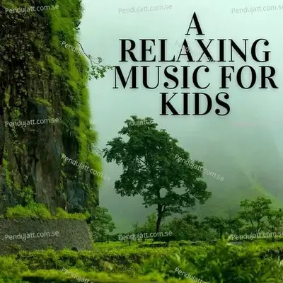 A Relaxing Music For Kids - Lakhan Hire album cover 