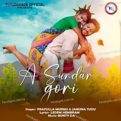 A Sundar Gori - Prafulla Murmu album cover 