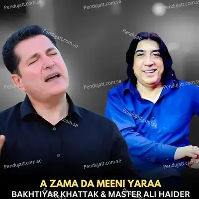 A Zama Da Meeni Yaraa - Bakhtiyar Khattak album cover 