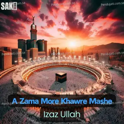 A Zama More Khawre Mashe - IZAZ ULLAH album cover 