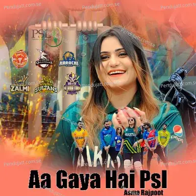 Aa Gaya Hai Psl - Asma Rajpoot album cover 