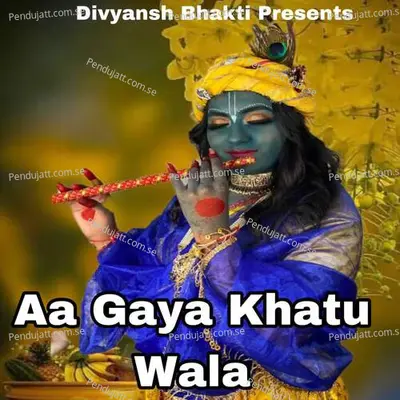 Aa Gaya Khatu Wala - Manisha Saini album cover 