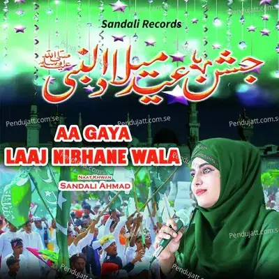 Aa Gaya Laaj Nibhane Wala - Sandali Ahmad album cover 