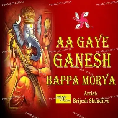Aa Gaye Ganesh Bappa Morya - Brijesh Shandilya