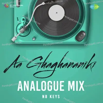 Aa Ghaghananiki - Analogue Mix - NB Keys album cover 