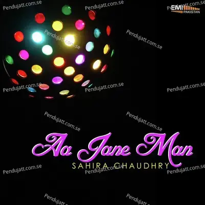 Aa Jane Man - Sahira Chaudhry