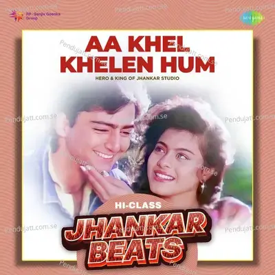 Aa Khel Khelen Hum - Hi-Class Jhankar Beats - Hero And king Of Jhankar Studio album cover 