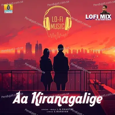 Aa Kiranagalige Lofi Mix - L.N. Shastri album cover 