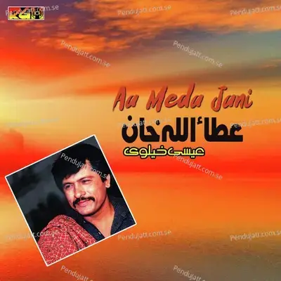 Aa Meda Jani - Attaullah Khan Esakhelvi album cover 