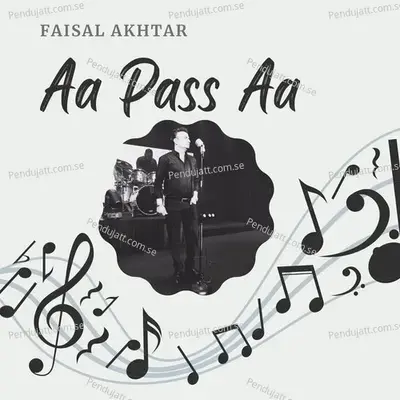 Aa Pass Aa - Faisal Akhtar album cover 