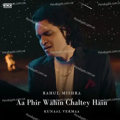 Aa Phir Wahin Chaltey Hain - Rahul Mishra album cover 