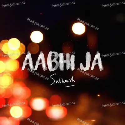 Aabhi Ja - Subhasish album cover 