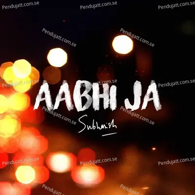 Aabhi Jaa - Subhasish album cover 