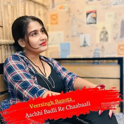 Aachhi Badli Re Chaabaali - Veersingh Banota album cover 