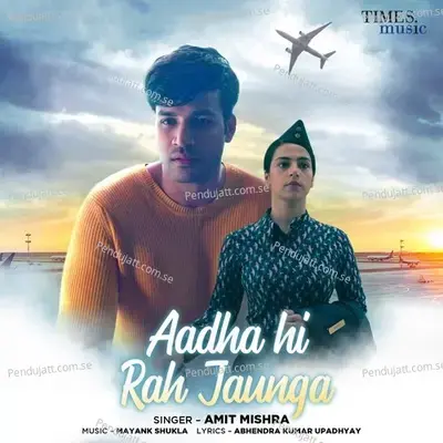 Aadha Hi Rah Jaunga - Amit Mishra album cover 