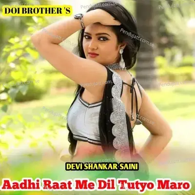 Aadhi Raat Me Dil Tutya Maro - Devi Shankar Saini