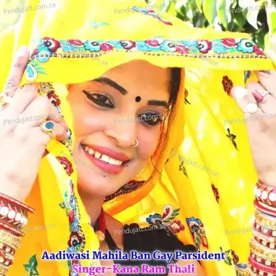 Aadiwasi Mahila Ban Gay Parsident - Kana Ram Thali album cover 