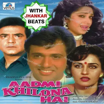 Aadmi Khilona Hai-Two - Jb - Nadeem-Shravan album cover 