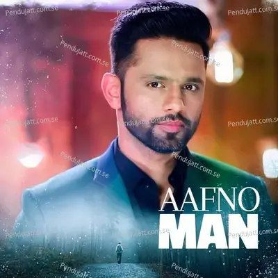 Aafno Man - Rahul Vaidya album cover 