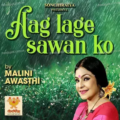 Aag Lage Sawan Ko - Malini Awasthi album cover 