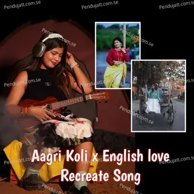 Aagri Koli X English Love Recreate Song - Ashwini Joshi album cover 