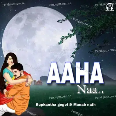 Aaha Naa - Rupkantha Gogoi album cover 