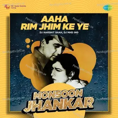 Aaha Rim Jhim Ke Ye - Monsoon Jhankar - DJ Harshit Shah album cover 