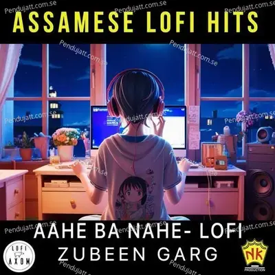 Aahe Ba Nahe - Zubeen Garg Lofi Remix - Zubeen Garg album cover 