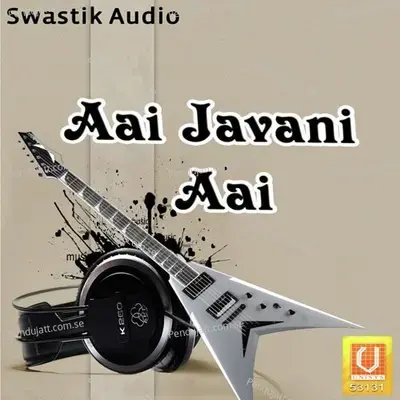 Aai Javani Aai - Mangal Singh
