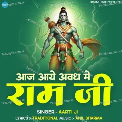 Aaj Aaye Avadh Mein Ram Ji - Aarti Ji album cover 