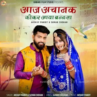 Aaj Achanak Kikar Aaya Bannsa - Akshay Pandit album cover 