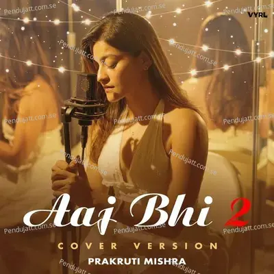 Aaj Bhi 2 - Prakruti Mishra album cover 