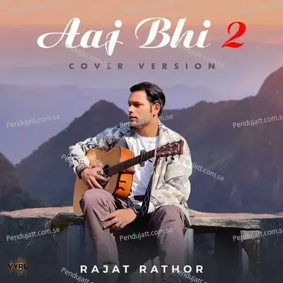 Aaj Bhi 2 - Rajat Rathor album cover 