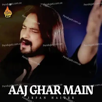 Aaj Ghar Main - Irfan Haider cover album