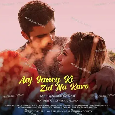 Aaj Janey Ki Zid Na Karo - Jashan Bhumkar album cover 