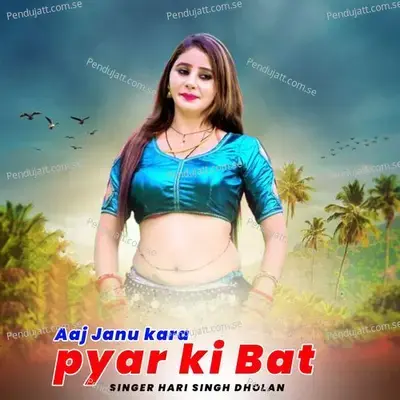 Aaj Janu Kara Pyar Ki Bat - Harisingh dholan album cover 