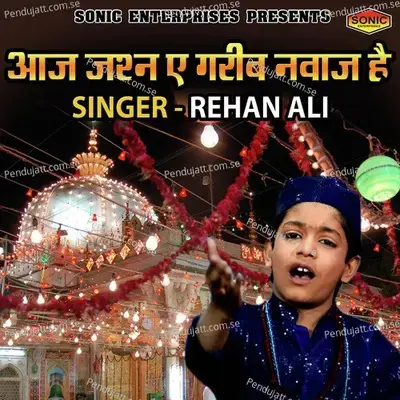 Aaj Jashn E Gareeb Nawaj Hai - Rehan Ali album cover 
