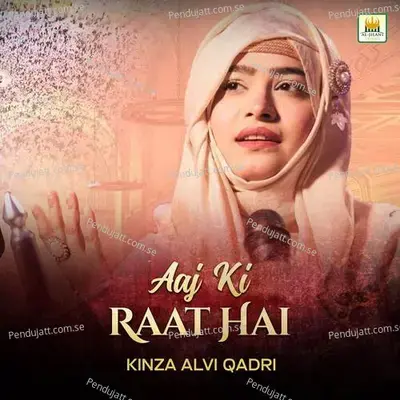 Aaj Ki Raat Hai - Kinza Alvi Qadri album cover 