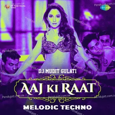 Aaj Ki Raat - Melodic Techno - DJ Mudit Gulati album cover 