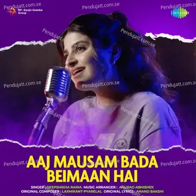 Aaj Mausam Bada Beimaan Hai mp3 song