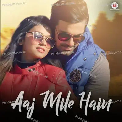 Aaj Mile Hain - Yasser Desai album cover 