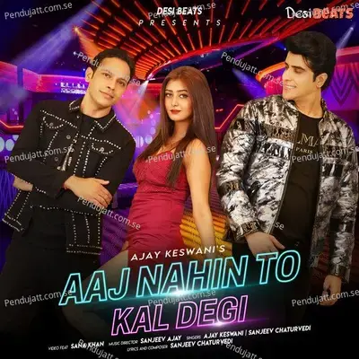 Aaj Nahin To Kal Degi - Sanjeev Chaturvedi album cover 