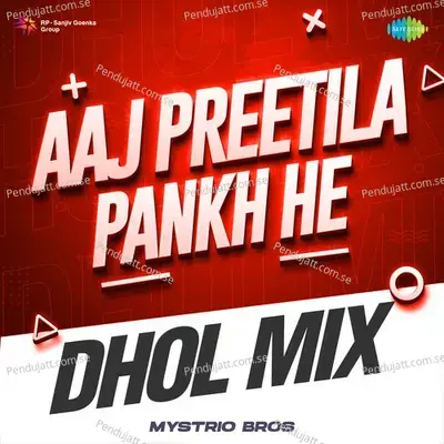 Aaj Preetila Pankh He - Dhol Mix - Mystrio Bros album cover 