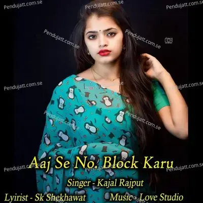 Aaj Se No Block Karu - Kajal Rajput album cover 