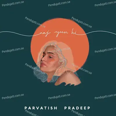 Aaj Yun Hi - Parvatish Pradeep album cover 