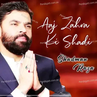 Aaj Zahra Ki Shadi - Shadman Raza album cover 