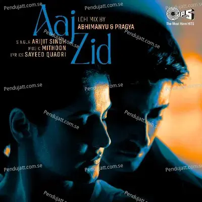 Aaj Zid (Lofi Mix) - Arijit Singh
